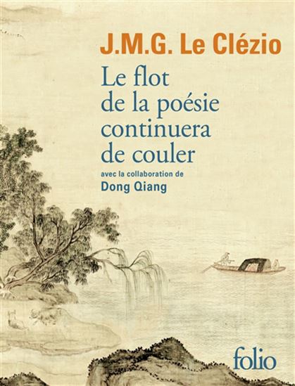 Le Flot de la poésie continuera de couler - J M G LE CLÉZIO