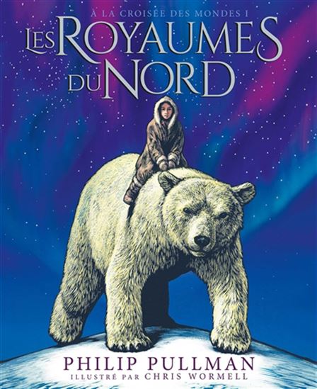Les Royaumes du Nord #01 Éd. illustrée - PHILIP PULLMAN - CHRISTOPHER WORMELL