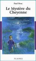 Le Mystère du Cheyenne - PAUL BOSC