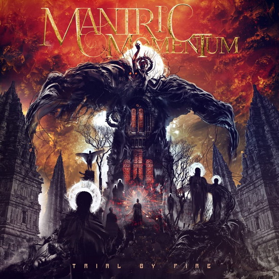Trial By Fire - MANTRIC MOMENTUM