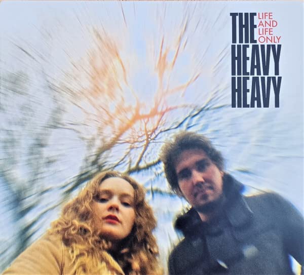 Life And Life Only - THE HEAVY HEAVY