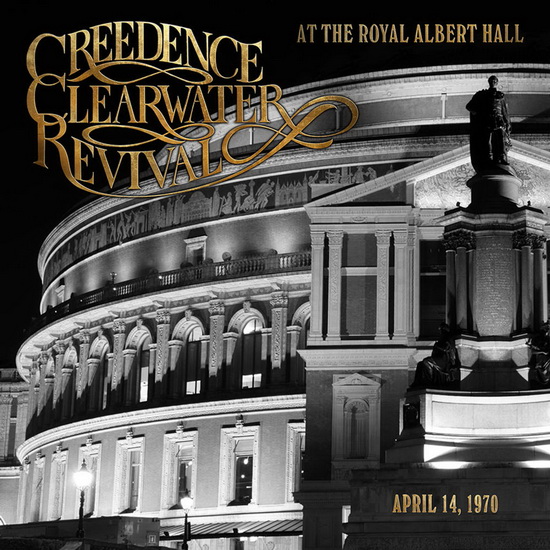 Live At The Royal Albert Hall (April 14,1970) - CREEDENCE CLEARWATER REVIVAL