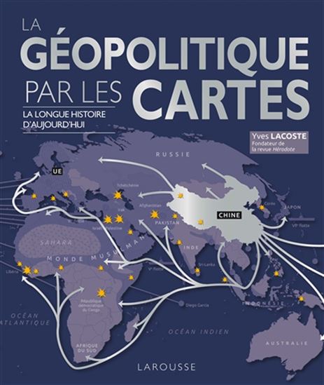La Géopolitique par les cartes - YVES LACOSTE