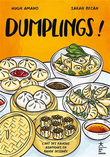 Dumplings ! : l&#39;art des raviolis asiatiques en bande dessinée - HUGH AMANO - SARAH BECAN