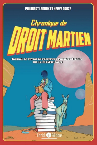 Chronique de droit martien : journal de voyage du professeur Philibert Ledoux sur la planète rouge - PHILIBERT LEDOUX