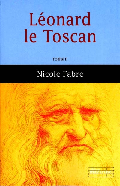 Léonard le Toscan - NICOLE FABRE