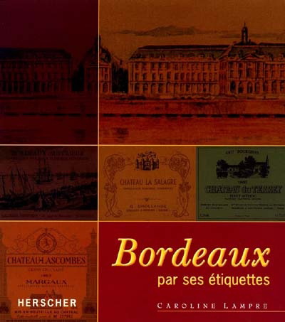 Bordeaux par ses étiquettes - CAROLINE LAMPRE