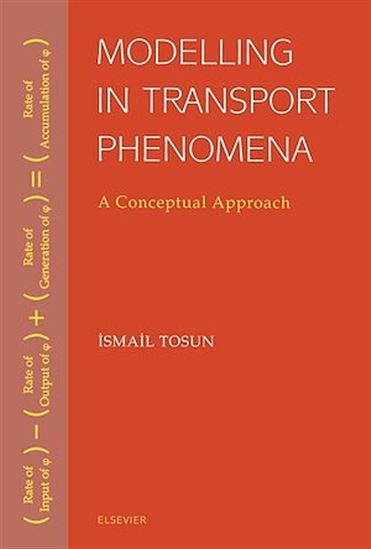 Modelling in Transport Phenomena - ISMAIL TOSUN