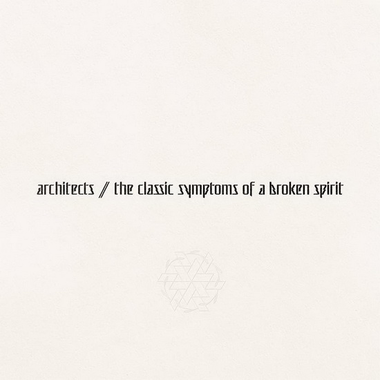 The Classic Symptoms Of A Broken Spirit - ARCHITECTS