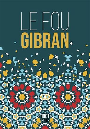 Le Fou N. éd. - KHALIL GIBRAN
