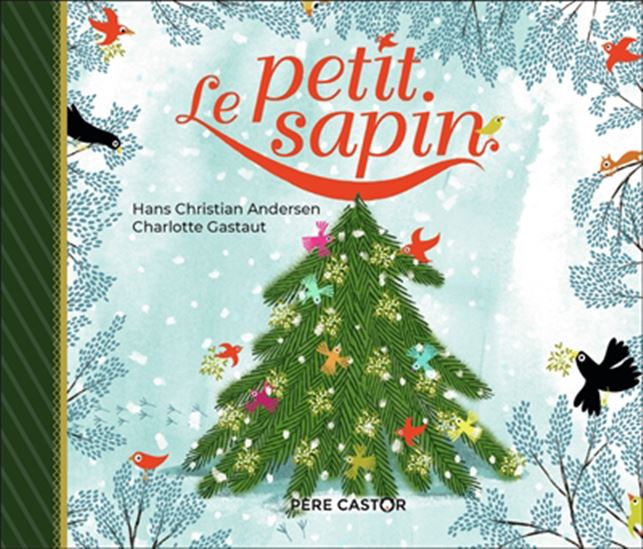 Le Petit sapin Éd. collector - HANS CHRISTIAN ANDERSEN - C GASTAUT