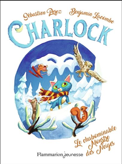 Charlock et le chabominable monstre des neiges T.06 - SÉBASTIEN PEREZ - BENJAMIN LACOMBE