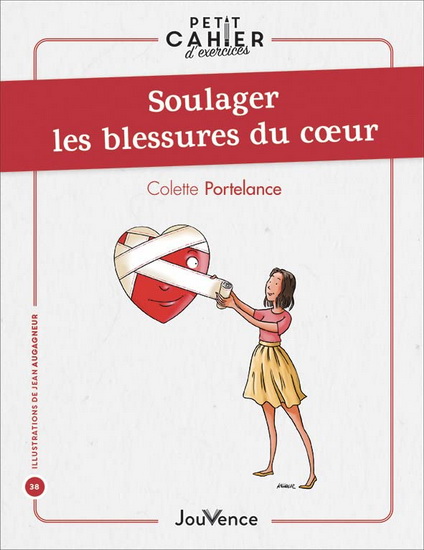 Soulager les blessures du coeur N. éd. - COLETTE PORTELANCE - JEAN AUGAGNEUR