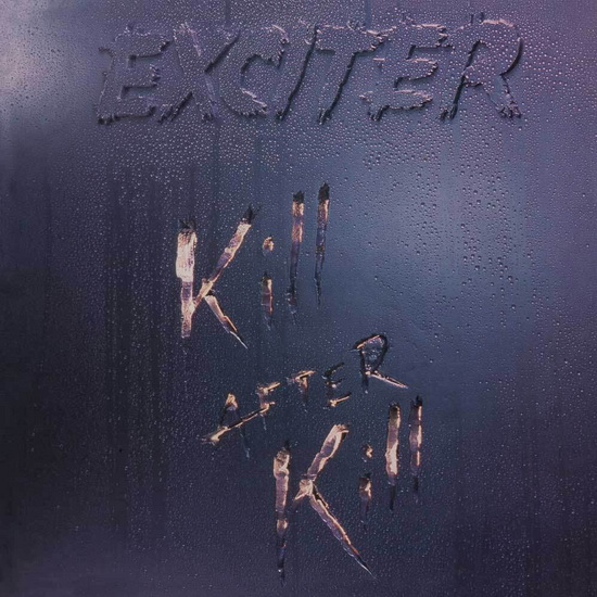 Kill After Kill - EXCITER