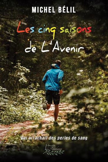 Les Cinq saisons de l&#39;Avenir : qui arrachait des perles de sang - MICHEL BÉLIL