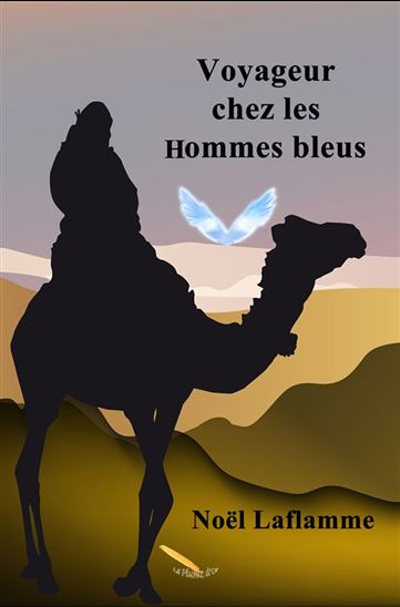 Voyageur chez les Hommes bleus - NOËL LAFLAMME