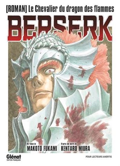Berserk : le chevalier du dragon de feu (roman) - MAKOTO FUKAMI - KENTARO MIURA