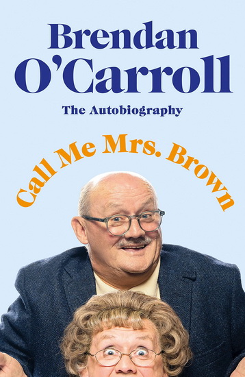 Call Me Mrs Brown - BRENDAN O'CARROLL