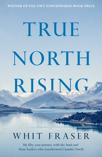 True North Rising - WHIT FRASER