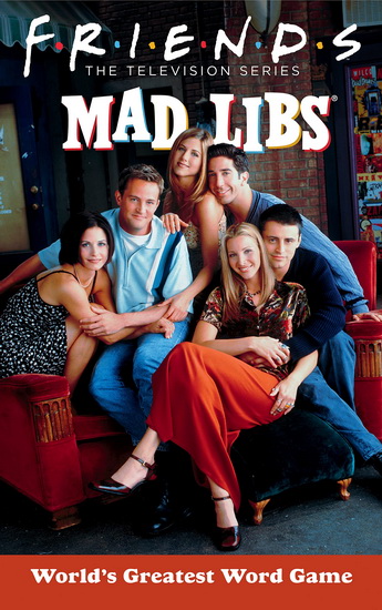 Friends Mad Libs - JACK MONACO