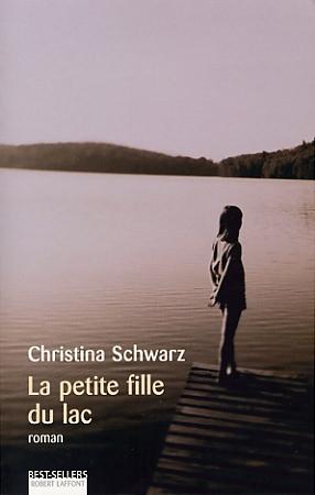 La Petite fille du lac - CHRISTINA SCHWARZ
