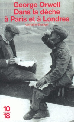 Dans la dèche à Paris et à Londres - GEORGE ORWELL