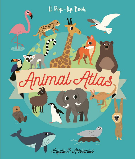Animal Atlas - INGELA P ARRHENIUS - INGELA P ARRHENIUS