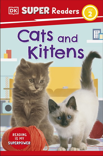 DK Super Readers Level 2 Cats and Kittens - COLLECTIF