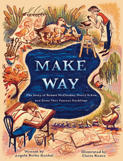 Make Way - ANGELA BURKE KUNKEL - CLAIRE KEANE