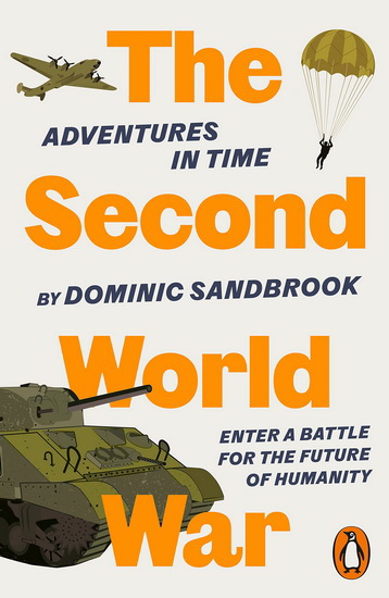 Adventures in Time: The Second World War - DOMINIC SANDBROOK