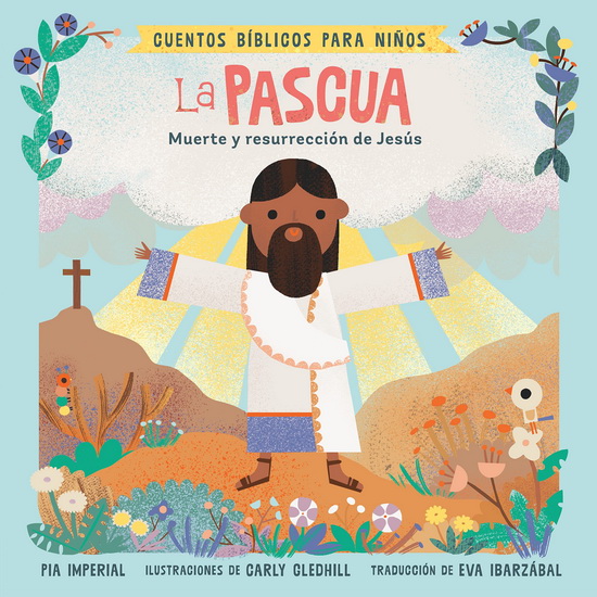 Cuentos bíblicos para niños: La Pascua - PIA IMPERIAL - CARLY GLEDHILL
