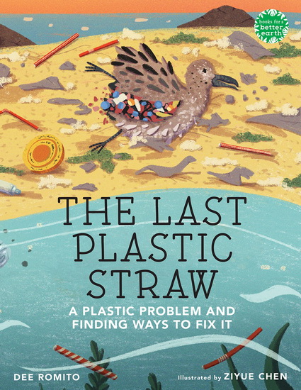 The Last Plastic Straw - DEE ROMITO - ZIYUE CHEN