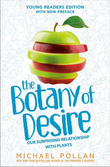 The Botany of Desire Young Readers Edition - MICHAEL POLLAN