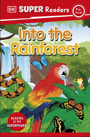 DK Super Readers Pre-Level Into the Rainforest - COLLECTIF