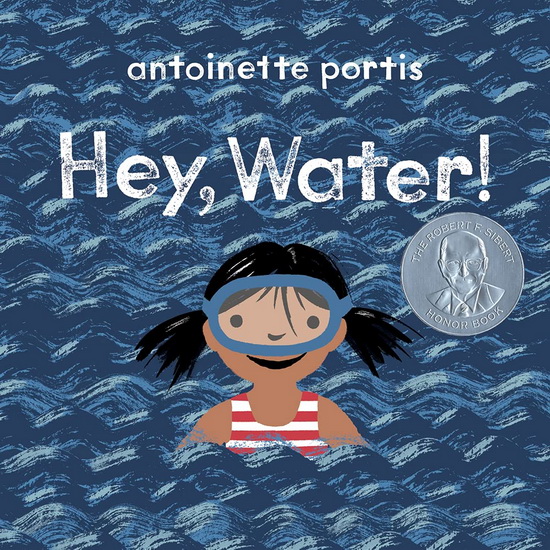 Hey, Water! - ANTOINETTE PORTIS