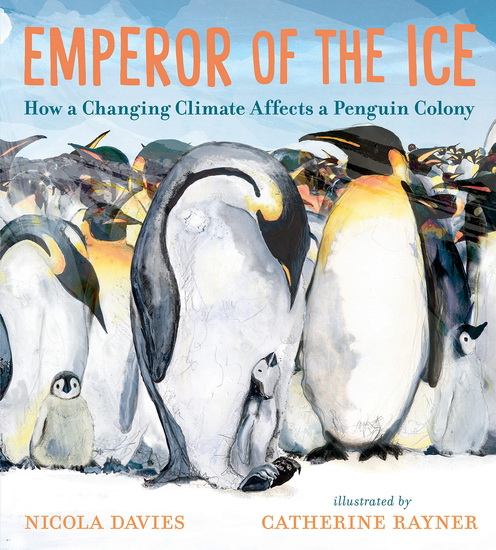 Emperor of the Ice - NICOLA DAVIES - CATHERINE RAYNER