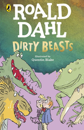Dirty Beasts - ROALD DAHL