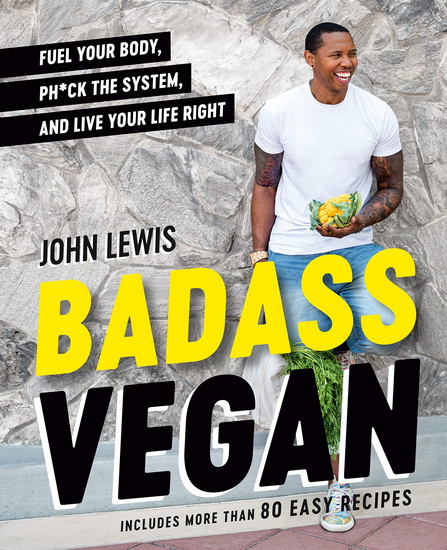Badass Vegan - JOHN LEWIS - RACHEL HOLTZMAN