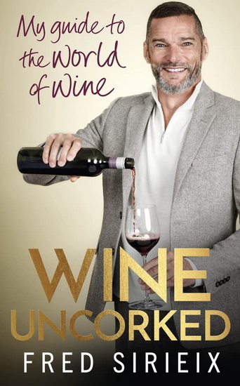 Wine Uncorked - FRED SIRIEIX