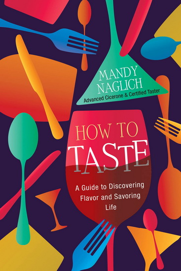 How to Taste - MANDY NAGLICH