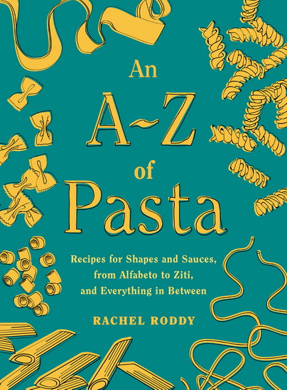 An A-Z of Pasta - RACHEL RODDY