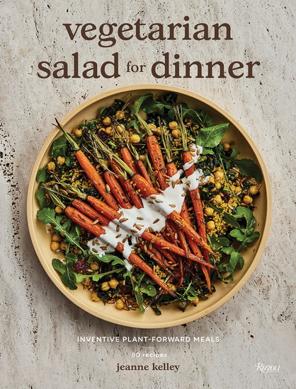 Vegetarian Salad for Dinner - JEANNE KELLEY