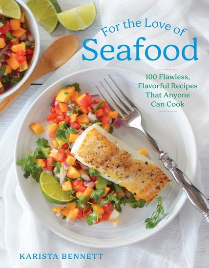 For the Love of Seafood - KARISTA BENNETT