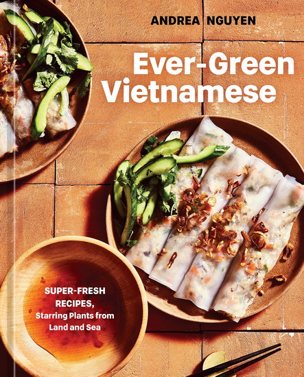 Ever-Green Vietnamese - ANDREA NGUYEN - AUBRIE PICK