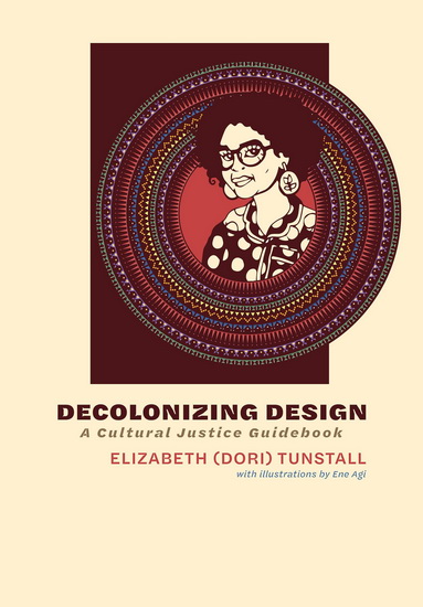 Decolonizing Design - ELIZABETH TUNSTALL - ENE AGI