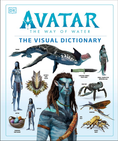 Avatar The Way of Water The Visual Dictionary - JOSHUA IZZO