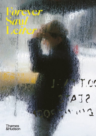 Forever Saul Leiter - SAUL LEITER - MARGIT ERB