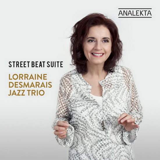 Street Beat Suite - LORRAINE DESMARAIS JAZZ TRIO