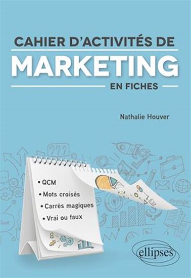 Cahier d'activités de marketing en 80 fiches - NATHALIE HOUVER
