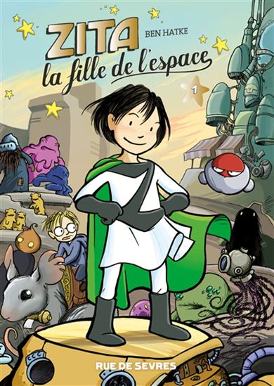 Zita, la fille de l&#39;espace #01 N. éd. - BEN HATKE